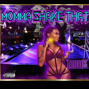 Mom'ma Shake That (Explicit)