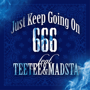 Just Keep Going On (feat. TEETEE & MADSTA) [Explicit]