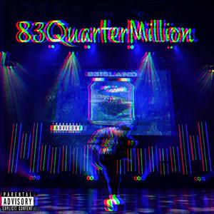83QuarterMillion (feat. Lil Chopper & $tar-Otto) (Explicit)