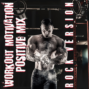 Workout Motivation Positive Mix: Rock Version