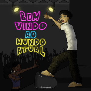 Bem Vindo Ao Mundo Atual (Explicit)