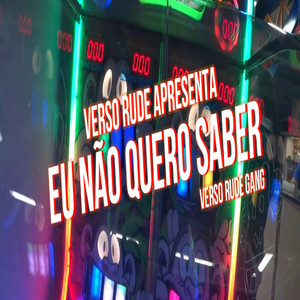 Eu Não Quero Saber (Explicit)