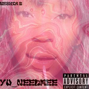 Yu_NeedMee (Explicit)