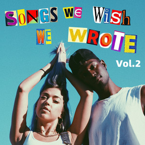 Songs We Wish We Wrote Vol.2