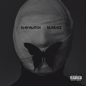 NAH WATCH NUH FACE (Explicit)