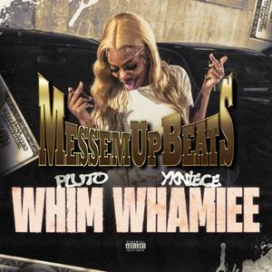 WHIM WHAMIEE (MessedUp) (Explicit)