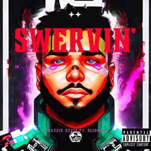 Swervin' (feat. Slidaaa) [Explicit]