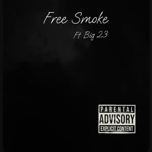 Free Smoke (feat. Big 23) [Explicit]