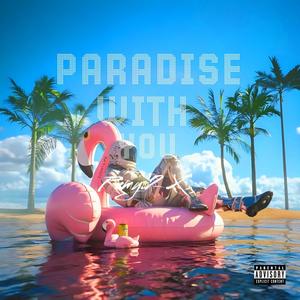 Paradise with You (feat. Spi) [Explicit]