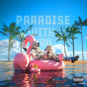 Paradise with You (feat. Spi) (Explicit)