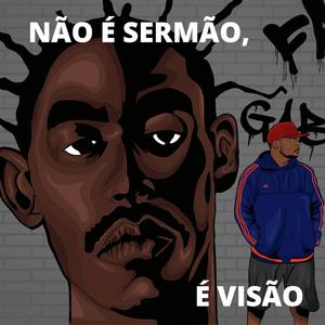 Não É Sermão, É Visão