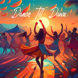 Dance Till Dawn