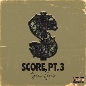 Score, Pt. 3 (Explicit)