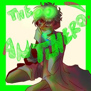 THE ANTIHERO ! (Explicit)