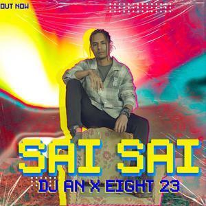 Sai Sai (feat. DJ AN & Eight 23)