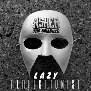 Lazy Perfectionist (Explicit)