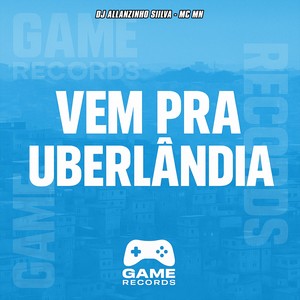 Vem Pra Uberlândia (Explicit)