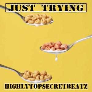 Just Trying (feat. Au$, 16 Cupid & Samuel) (Explicit)