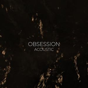 Obsession (Acoustic)
