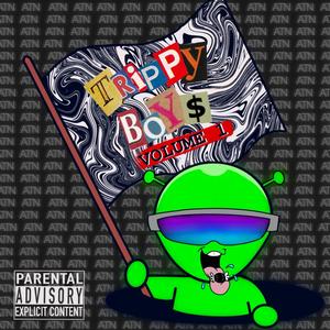 Trippy Boy$ Vol 1. (Explicit)