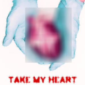 TAKE MY HEART (feat. Hiyasu) [Explicit]