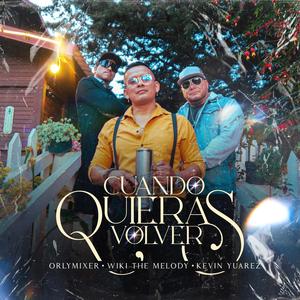 Cuando Quieras Volver (feat. Wiki The Melody & Kevin Yuarez)