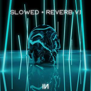 Slowed + Reverb Vol.1 (Explicit)