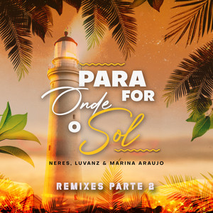 Para Onde For O Sol (Remixes 2)