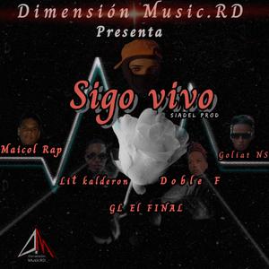Sigo vivo (feat. Lit kalderon, Maicol Rap, Doble F & Goliat NS) (GL El FINAL ) (Explicit)