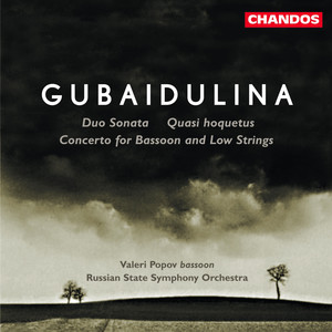 Gubaidulina: Concerto for Bassoon and Low Strings, Duo Sonata & Quasi hoquetus