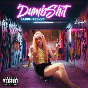 DumbShit (Explicit)