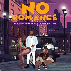 No Romance(feat. Mike Smiff & Chavaz Montana) (Remix|Explicit)