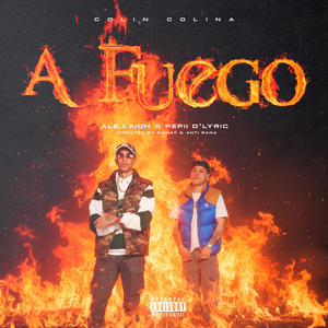A fuego (feat. pepii d'lyric) (Explicit)