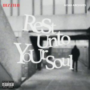 Rest Unto Your Soul (Explicit)