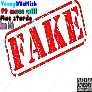 Fake (feat. Macc Will, Kenn Bibb & Mac Stardo) [Explicit]
