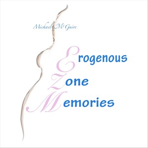 Erogenous Zone Memories (Live)