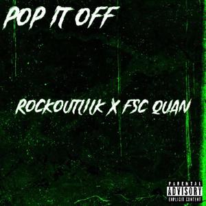 Pop it off (feat. Fsc quan) [Explicit]