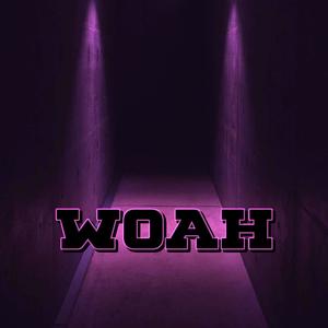 Woah