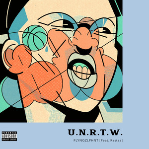 U.N.R.T.W. (Explicit)