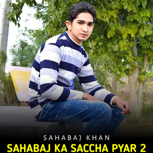 Sahabaj Ka Saccha Pyar 2