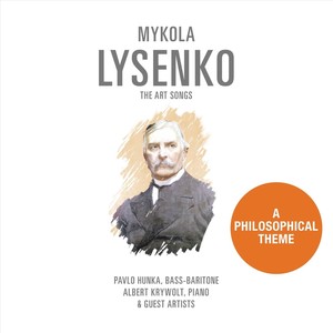 Mykola Lysenko: The Art Songs, Vol. 5: A Philosophical Theme