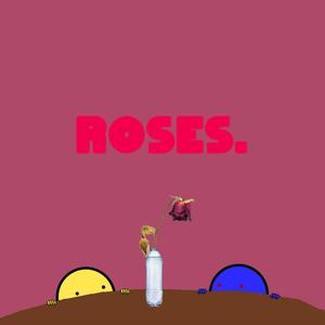 Roses. (Explicit)