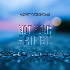 Not Your Friend (Explicit)
