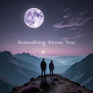 Something About You