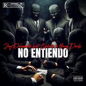 NO ENTIENDO (feat. Chikorte & Young Darhi) [Explicit]