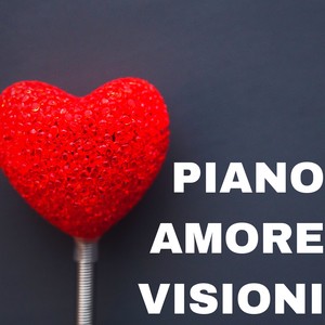 Piano, amore, visioni