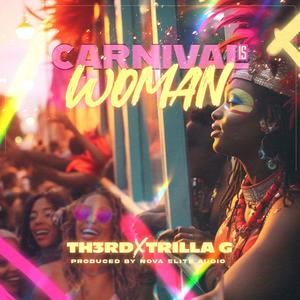 Carnival Is Woman (feat. Trilla-G)