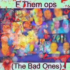 F Them ops (feat. Sharpshooter814) (Explicit)