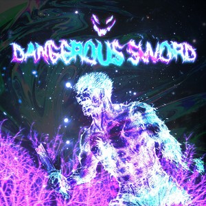 DANGEROUS SWORD (Explicit)