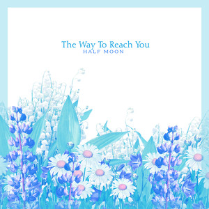 너에게 다가가는 길 (The Way To Reach You)